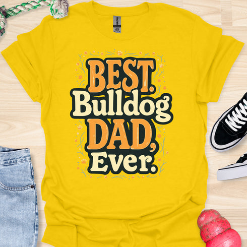 The best bulldog dad ever - V6 - The Pop T-Shirt
